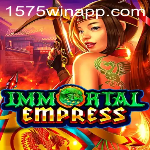 Conquer the Realm in 'ImmortalEmpress' with the Keyword '1575WIN'